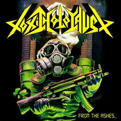 From the Ashes of Nuclear Destruction - CD Audio di Toxic Holocaust