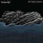 Between Waves - CD Audio di Album Leaf