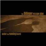 Vinile Under The Running Board Dillinger Escape Plan