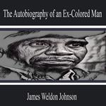 The Autobiography of an Ex-Colored Man