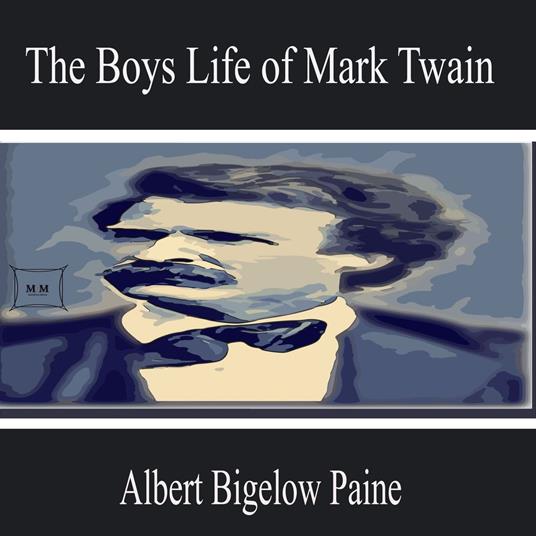 The Boys Life of Mark Twain