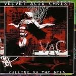 Calling Ov The Dead - CD Audio di Velvet Acid Christ