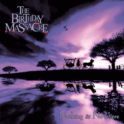 Nothing and Nowhere - CD Audio di Birthday Massacre