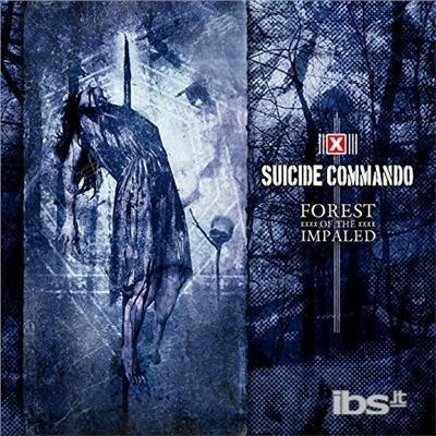 Forest Of The Impaled - CD Audio di Suicide Commando