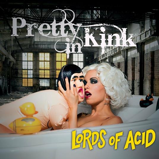 Pretty in Kink - CD Audio di Lords of Acid