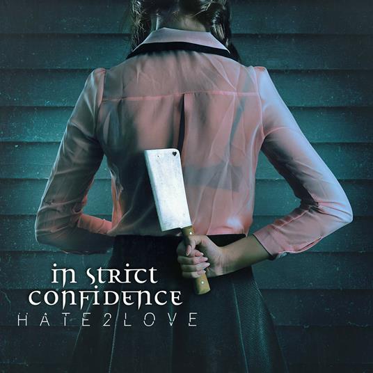 Hate2Love - CD Audio di In Strict Confidence