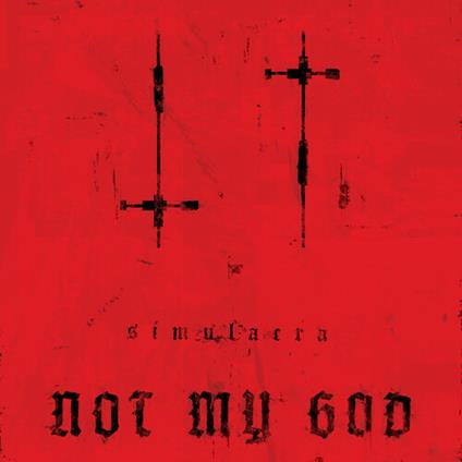 Simulacra - CD Audio di Not My God