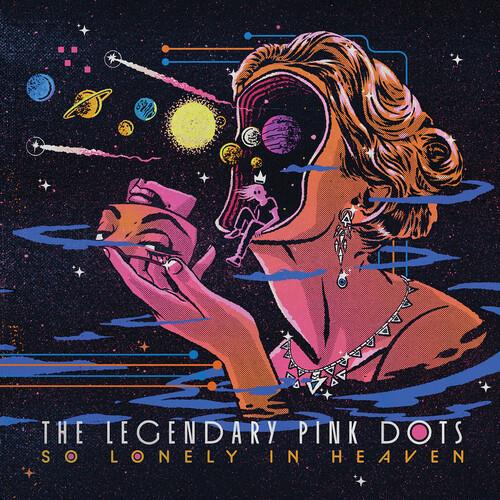 So Lonely In Heaven - CD Audio di Legendary Pink Dots