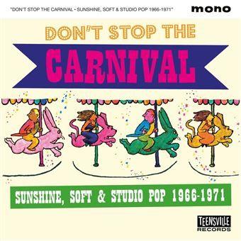 Don't Stop The Carnival (Sunshine, Soft & Studio Pop 1966-1971) - CD Audio
