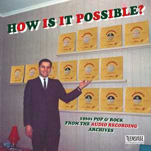 CD How Is It Possible? 1960s Pop & Rock from the Radio Recording Archives 