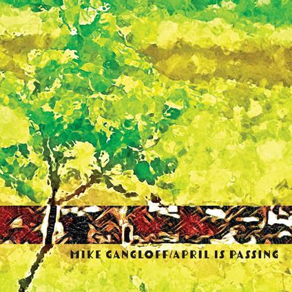 April Is Passing - Vinile LP di Mike Gangloff