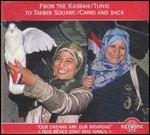 From the Kasbah - Tunis to Tahrir Square - Cairo and Back - CD Audio