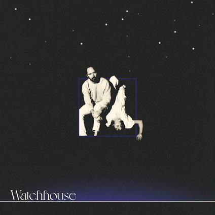 Watchhouse - Vinile LP di Watchhouse