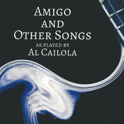 Amigo And Other Songs - CD Audio di Al Caiola