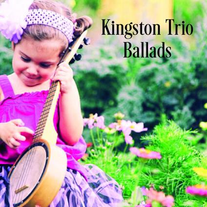 Ballads - CD Audio di Kingston Trio