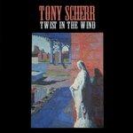 Twist in the Wind - CD Audio di Tony Scherr
