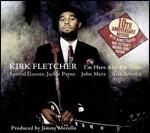 I'm Here and I'm Gone - CD Audio di Kirk Fletcher