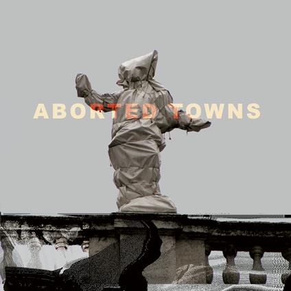 Aborted Towns, The Deadly Silence Before - Vinile LP di Sigillum S