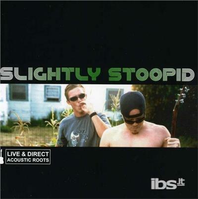 Acoustic Roots Live & Direct - CD Audio di Slightly Stoopid