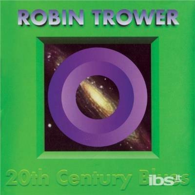 20th Century Blues - CD Audio di Robin Trower