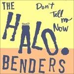 Don’t Tell Me Now - CD Audio di Halo Benders