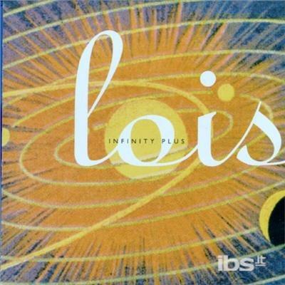 Infinity Plus - CD Audio di Lois