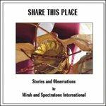 Share This Place. Stories and Observation - CD Audio di Mirah and Spectratone International