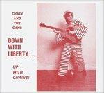 Down with Liberty. Upwith Chains - CD Audio di Chain & the Gang