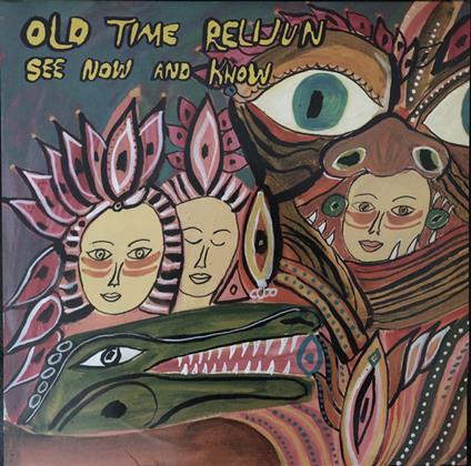 See Now and Know - CD Audio di Old Time Relijun