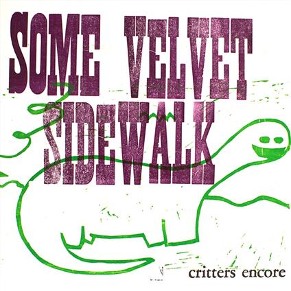 Critters Encore - Vinile LP di Some Velvet Sidewalk