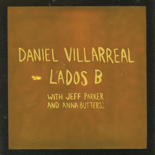 Lados B - Vinile LP di Daniel Villarreal