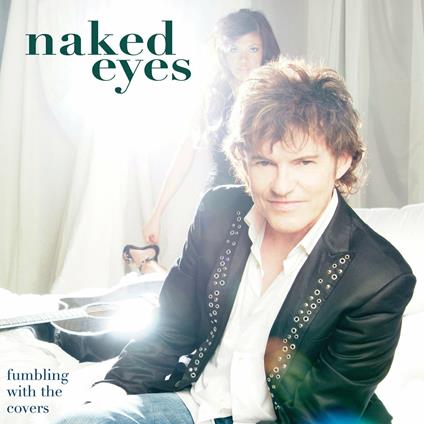 Fumbling with the Covers - CD Audio di Naked Eyes