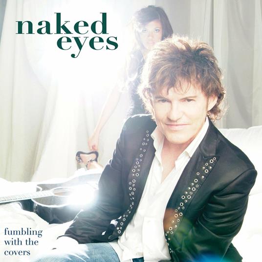Fumbling with the Covers - CD Audio di Naked Eyes
