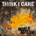 World Asylum - CD Audio di Think I Care