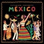 Putumayo Presents. Mexico