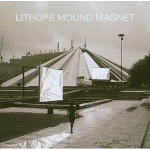 Mound Magnet - CD Audio di Lithops