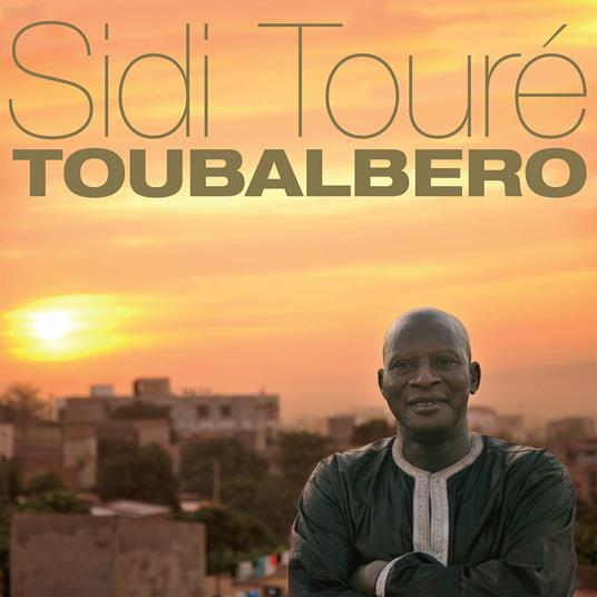 Toubalbero - CD Audio di Sidi Toure