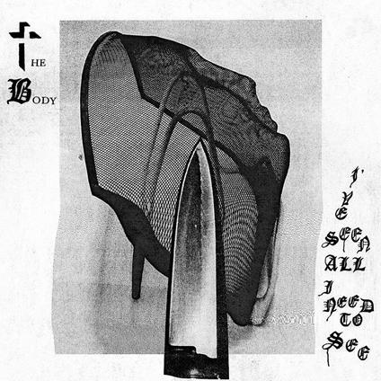 I've Seen All I Need to See - CD Audio di Body