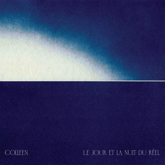 Le Jour Et La Nuit Du Reel - Vinile LP di Colleen