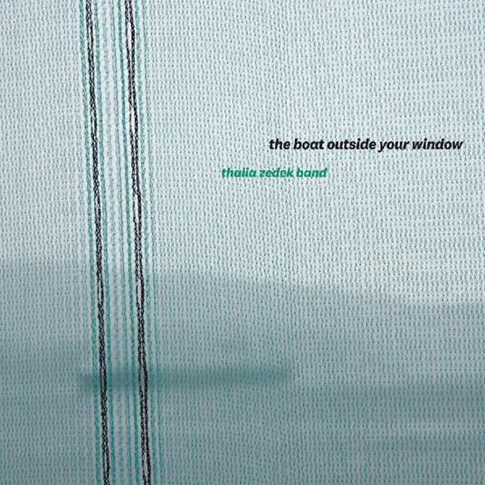 Boat Outside Your Window - CD Audio di Thalia Zedek (Band)