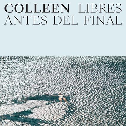 Libres Antes Del Final - Vinile LP di Colleen