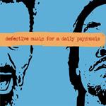 Defective Music For A Daily Psychosis (Orange Vinyl)