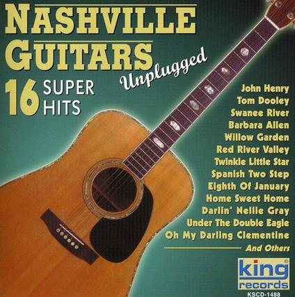 Nashville Guitars. 16 Super Hits (Unplugged) - CD Audio