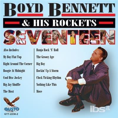 Seventeen - CD Audio di Boyd Bennett