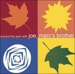 Around the Year with Joe, Marc's Brother