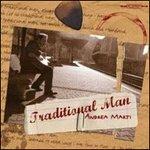 Traditional Man - CD Audio di Andrea Marti