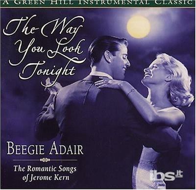 Way You Look Tonight - CD Audio di Beegie Adair