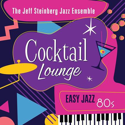 Cocktail Lounge: Easy Jazz 80s - CD Audio di Jeff Steinberg