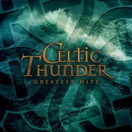 Greatest Hits - CD Audio di Celtic Thunder
