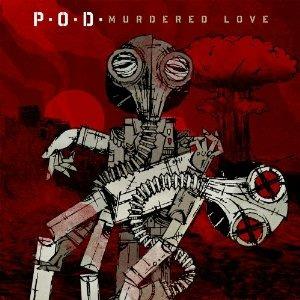 Murdered Love - CD Audio di P.O.D.